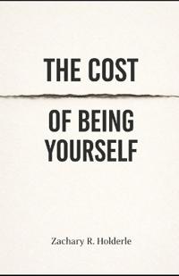 The Cost of Being Yourself