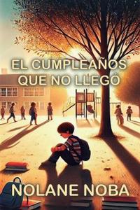 El cumpleaños que no llegó