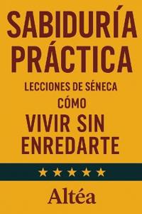SABIDURÍA PRÁCTICA Lecciones de Séneca