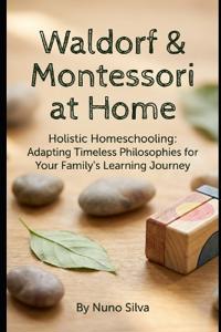 Waldorf & Montessori at Home