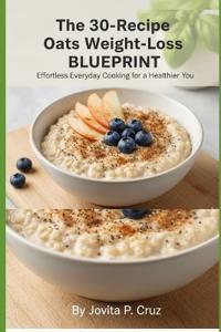 The 30-Recipe Oats Weight-Loss Blueprint