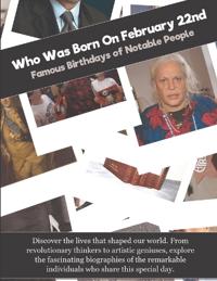 Who Was Born On February 22nd