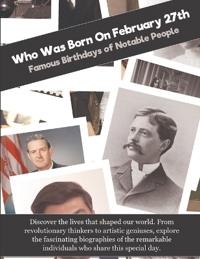 Who Was Born On February 27th