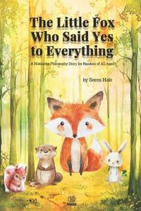 The Little Fox Who Said Yes to Everything