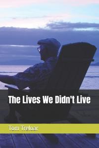 The Lives We Didn't Live
