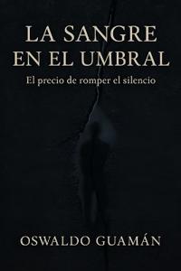 La Sangre En El Umbral