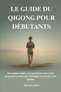Le Guide Du Qigong Pour Débutants