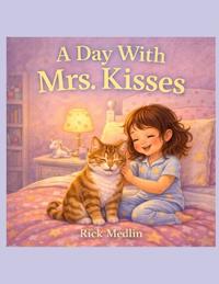 A Day With Mrs. Kisses