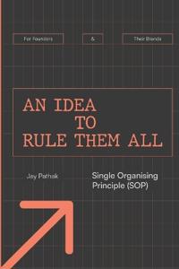 An Idea to Rule Them All