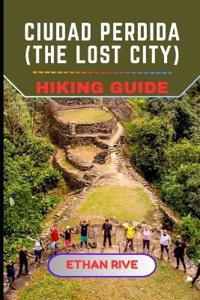 Ciudad Perdida (the Lost City) Hiking Guide