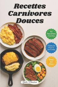 Recettes Carnivores Douces