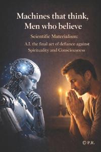 "Machines that think, Men who believe"