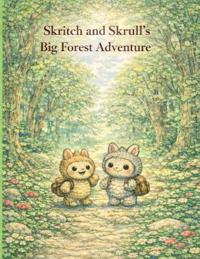 Skritch and Skrull's Big Forest Adventure