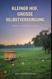 Kleiner Hof, große Selbstversorgung