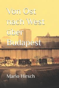 Von Ost nach West über Budapest