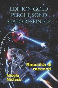 Edition Gold Perché sono stato respinto?