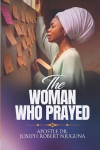 The Woman Who Prayed!