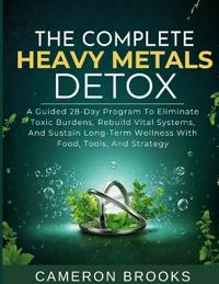 The Complete Heavy Metals Detox