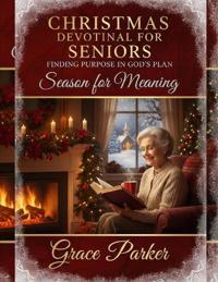 Christmas Devotional for Seniors Finding Purpose in God's Plan