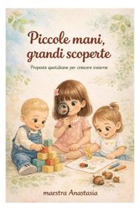 Piccole mani, grandi scoperte