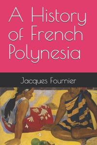 A History of French Polynesia