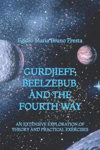 Gurdjieff, Beelzebub, and the Fourth Way