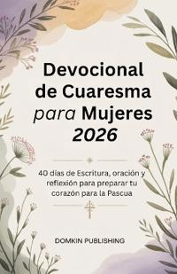 Devocional de Cuaresma para Mujeres 2026