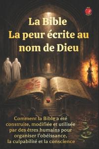 La Bible La peur écrite au nom de Dieu