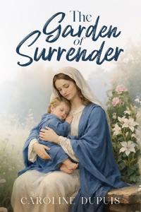 The Garden of Surrender