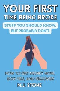 Your First Time Being Broke-Stuff You Should Know, But Probably Don't