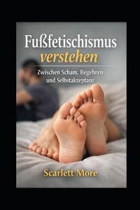 Fußfetischismus verstehen