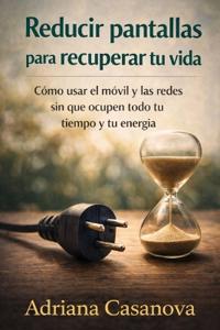 Reducir pantallas para recuperar tu vida