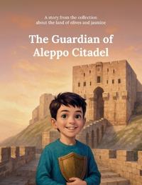 The Guardian of Aleppo Citadel