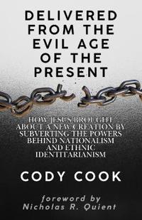 Delivered from the Evil Age of the Present