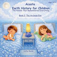 Acasta - Earth History for Children
