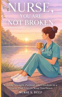 Nurse, You Are Not Broken