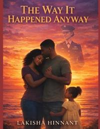 The Way it Happened Anyway