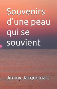 Souvenirs d'une peau qui se souvient