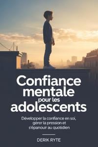 Confiance mentale Pour les adolescents