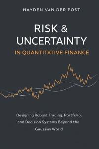 Risk & Uncertainty in Quantitative Finance