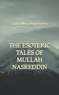 The Esoteric Tales of Mullah Nasreddin