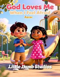 God Loves Me When I Feel Afraid