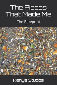 The Pieces That Made Me