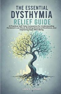 The Essential Dysthymia Relief Guide
