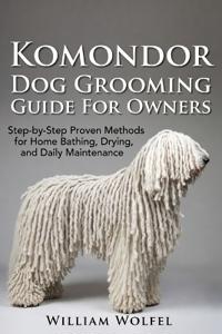 Komondor Dog Grooming Guide For Owners