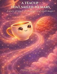 A Teacup That Sailed To Mars