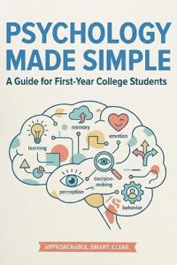 PSYCHOLOGY MADE SIMPLE The Complete Guide to Introductory Psychology