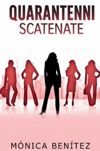Quarantenni scatenate