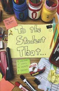 To the Student That . . .