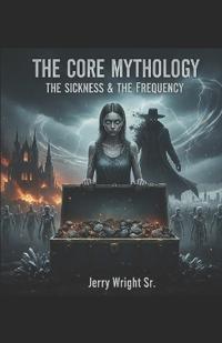 The Core Mythology